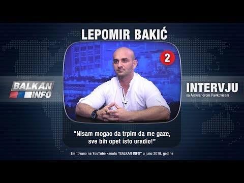 INTERVJU: Lepomir Bakić - Nisam mogao da trpim da me gaze, sve bih opet isto uradio! (16.06.2018)