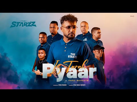 IS TARAH PYAAR | FARIZ BARSATIE | THE STARZZ 2025