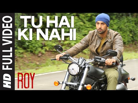 'Tu Hai Ki Nahi' FULL VIDEO Song | Roy | Ankit Tiwari | Ranbir Kapoor, Jacqueline Fernandez, Tseries