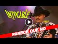 1996 - Intocable - PARECE QUE NO - En vivo -