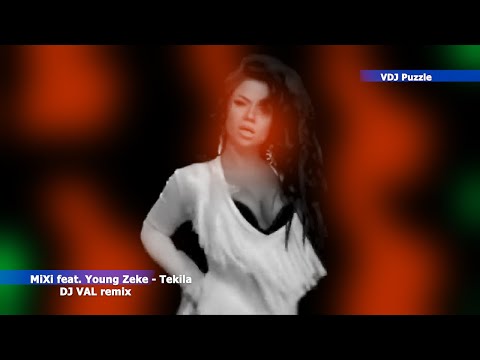 MiXi feat. Young Zeke - Tekila (DJ VAL remix) clip 2K19 ★VDJ Puzzle★