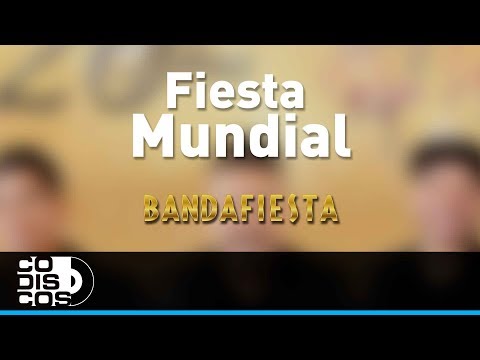 Fiesta Mundial, Bandafiesta - Audio