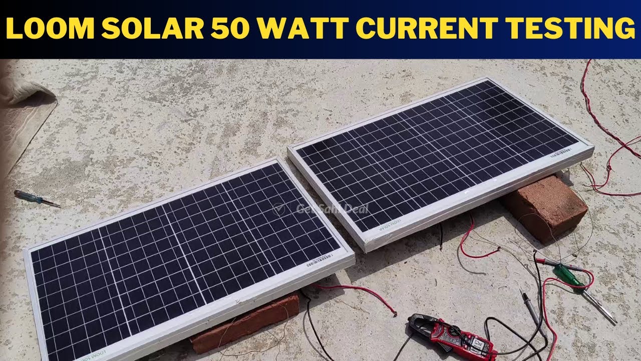 Loom Solar 50 watt Unboxing & Ampere Testing