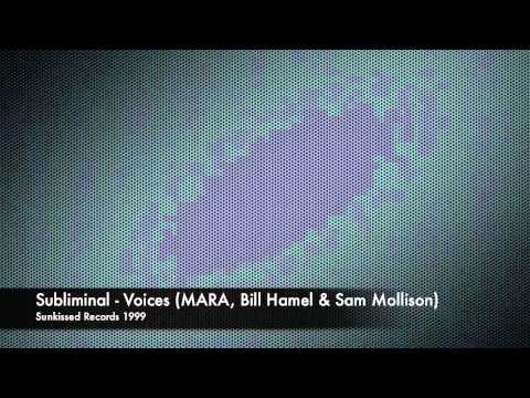 Subliminal - Voices (MARA, Bill Hamel & Sam Mollison)