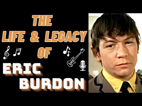 The Life & Legacy of The Animals ERIC BURDON