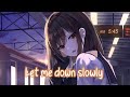 Nightcore Let Me Down Slowly Lyrics