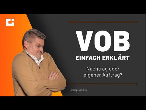 VOB einfach erklärt:  Zusatzleistungen in Nachtrag oder in eigenen Auftrag vereinbaren?