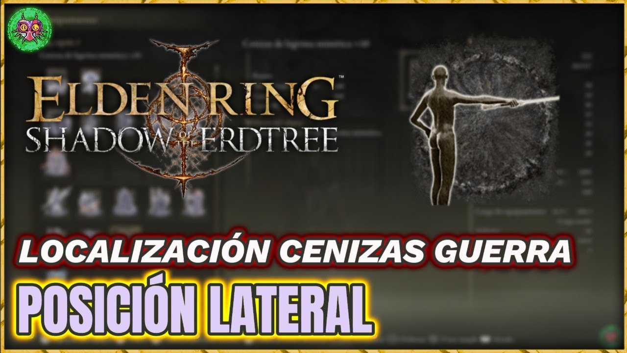 Localización Ceniza de Guerra: POSICIÓN LATERAL | Elden Ring: Shadow of the Erdtree Localización Ceniza de Guerra: POSICIÓN LATERAL | Elden Ring: Shadow of the Erdtree