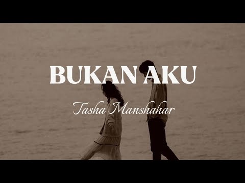 Bukan Aku - Tasha Manshahar [lirik]