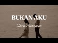 Bukan Aku Tasha Manshahar Lirik