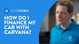 How Do I Finance My Car with Carvana | Ask Carvana