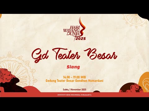 Hari Wayang Dunia (HWD) 2025 Gedung Teater Besar (siang)
