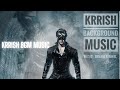KRRISH BACKGROUND MUSIC Krrish Theme Music Recreated By Dhaval K Raval