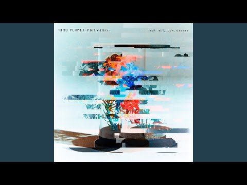 愛のプラネット -PoM remix- feat. eill, idom, dawgss