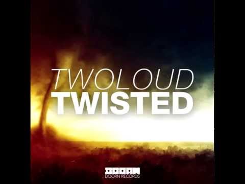 Twoloud - Twisted (Original Mix)