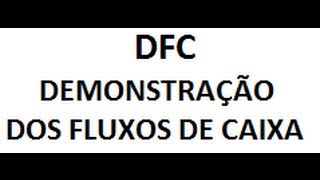 DFC Demonstração dos Fluxos de Caixa - Conceito