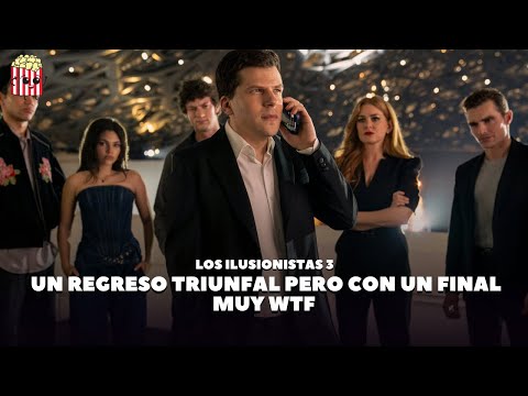 LOS ILUSIONISTAS 3 🪄✨: FUNCIONA PERO ESE FINAL ES MUY WTF 🤨.