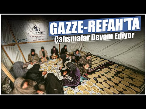 Gazze Refah'ta Çalışmalar Devam Ediyor