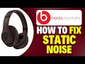 How To Fix Beats Studio Pro Static Noise