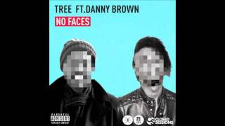 Tree - No Faces (Ft. Danny Brown)