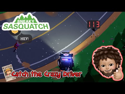 Sneaky Sasquatch  - Catch the Crazy Driver