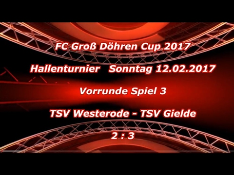 FC Groß Döhren Cup 2017 TSV Westerode - TSV Gielde 2:3