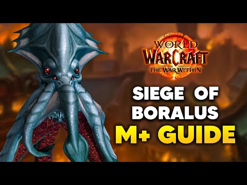 SIEGE OF BORALUS Mythic+ Dungeon Guide | The War Within Season 1