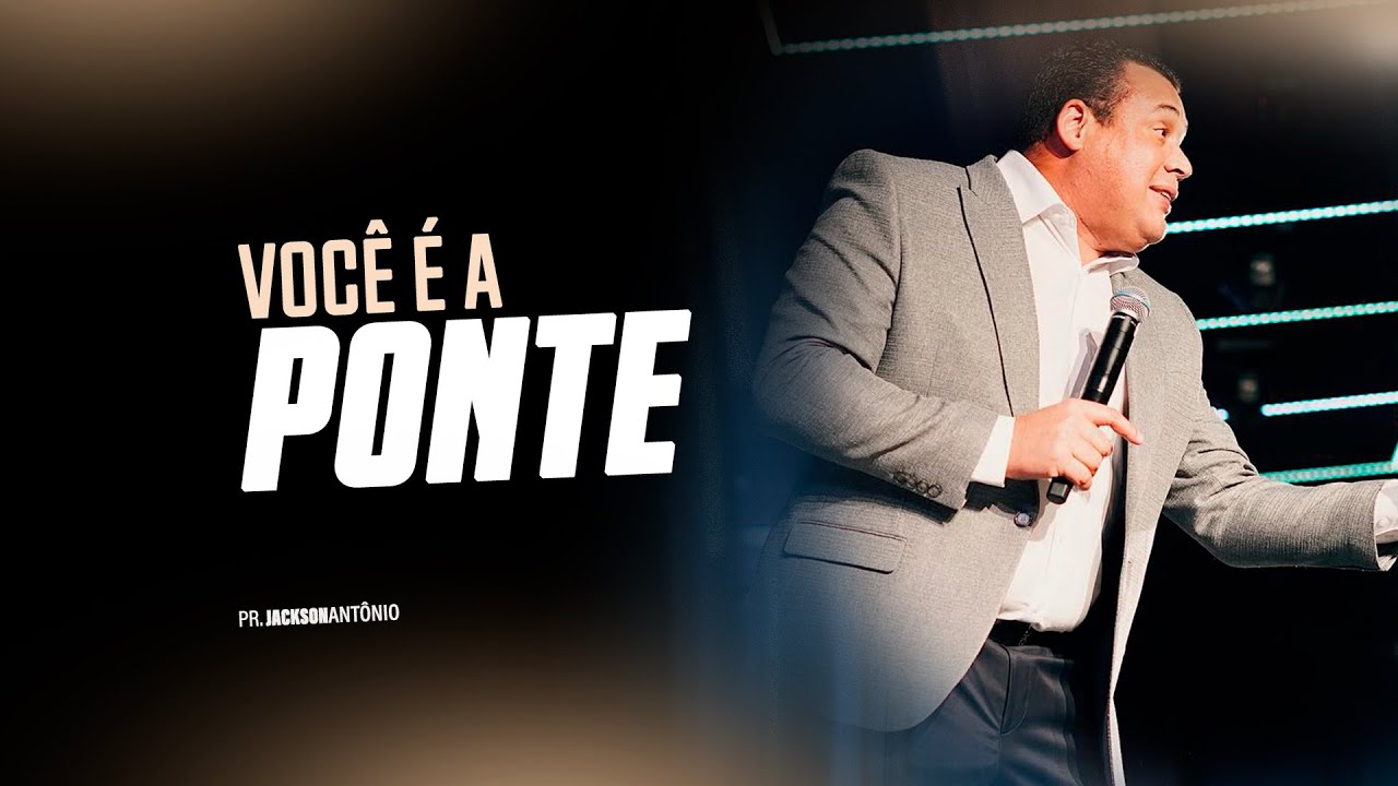 VOCÊ É  A PONTE | PR JACKSON