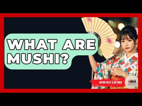 What Are Mushi? - Japan Past and Present