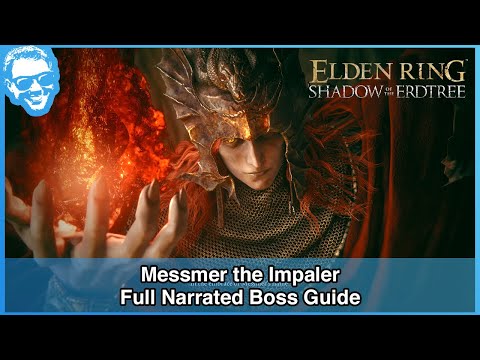 Messmer the Impaler - Full Narrated Boss Guide - Elden Ring [4k HDR]