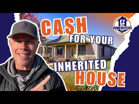 EZ Sell Homebuyers: Inherited a Property?