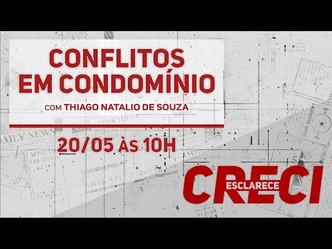 Conflitos em Condomínio - CRECI Esclarece 528
