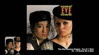 The Alan Parsons Project - 03 - I'd Rather Be A Man (5.1 Mix)