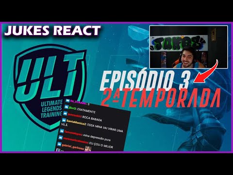 JUKES REACT ULT -  EPISÓDIO 3 TEMP 2 | REALITY SHOW DE LOL