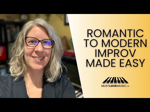 Beginner's Guide To Piano Improv From Romantic Era To 21st Century!