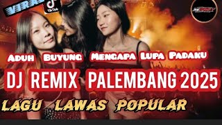 Download lagu Dj Remix Palembang 2025 !! Aduh Buyung Mengapa Lupa Padaku !! Lagu Lawas Popular Pilihan Terbaik mp3
