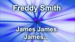 Freddy Smith- James James James