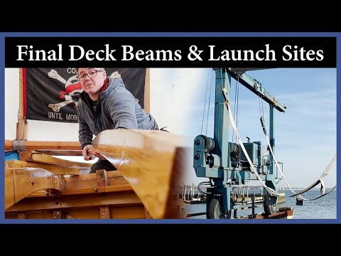 Final Deck Beams & Scouting Launch Sites - Episode 206 - Acorn to Arabella: Journey of a Wooden Boat