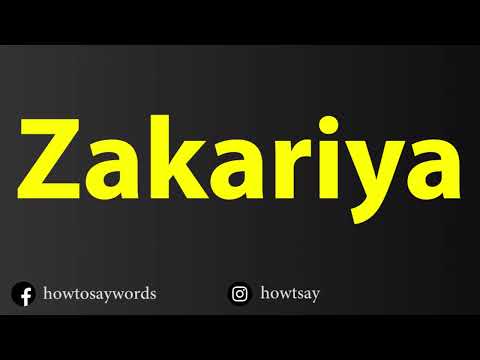 How To Pronounce Zakariya