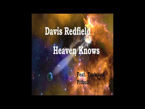 Heaven Knows - Davis Redfield (feat. Tash & Pitbull)