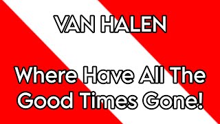 VAN HALEN - Where Have All The Good Times Gone! (Lyric Video)