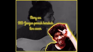 Download lagu Story wa 30detik St12 - jangan pernah berubah (Cover) mp3