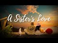 A Sister’s Love: Forever by My Side