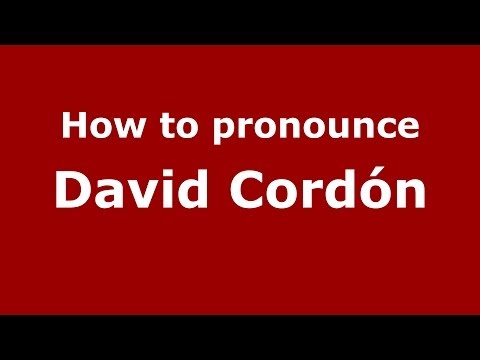 How to pronounce David Cordón (Spanish/Spain) - PronounceNames.com