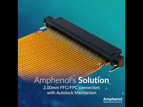 Amphenol Advantage - 2.00mm FFC/FPC connectors with Autolock Mechanism