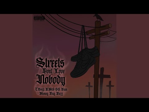 Streets dont Love Nobody (feat. Moneybagz Buzz & GG. Bam)