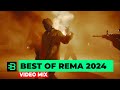 BEST OF REMA VIDEO MIX 2024 DND CALM DOWN CHARM BOUNCE BAD BOYS GINGER BY ROBERT HYPE