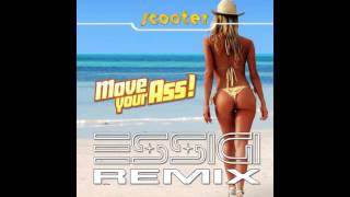 Scooter - Move Your Ass (ESSIGI Remix)