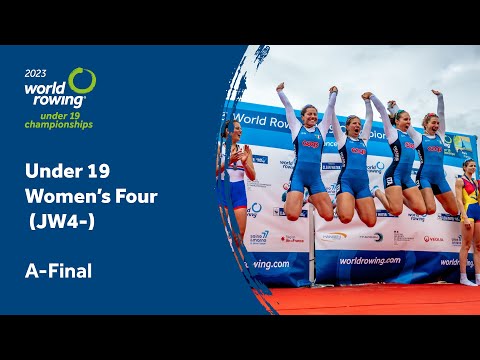2023 World Rowing Under 19 Championships - Under 19 Women's Four (JW4-) - A-Final