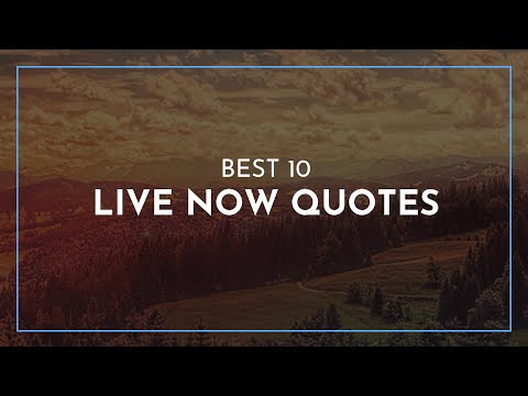download lagu mp3 mp4 Live Now Quotes, download lagu Live Now Quotes gratis, unduh video klip Live Now Quotes